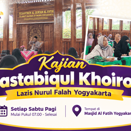 Kajian Fastabiqul Khoirot Lazis Nurul Falah Yogyakarta: Menguatkan Iman, Menambah Ilmu, dan Mempererat Ukhuwah